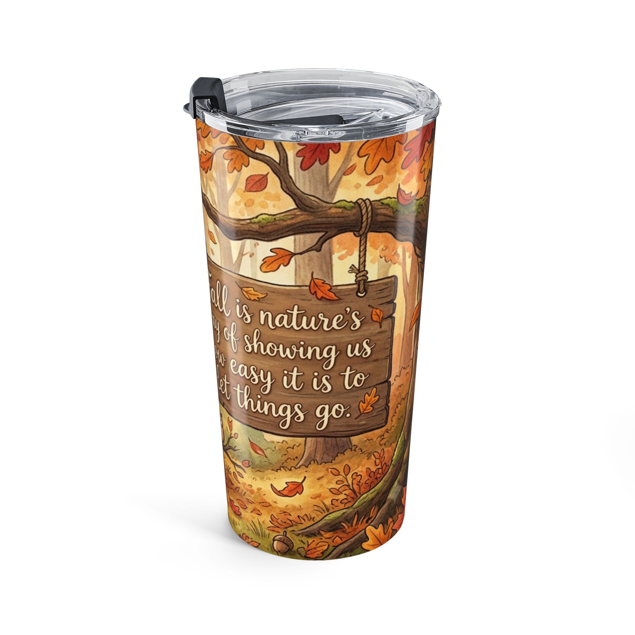 Autumn Forest 20oz Tumbler — Fall Leaves & 'Fall is a Way of Letting Go' Travel Mug