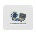 Coding Partner Mouse Pad — 'My Coding Partner Never Sleeps' Desk Mat for Programmers