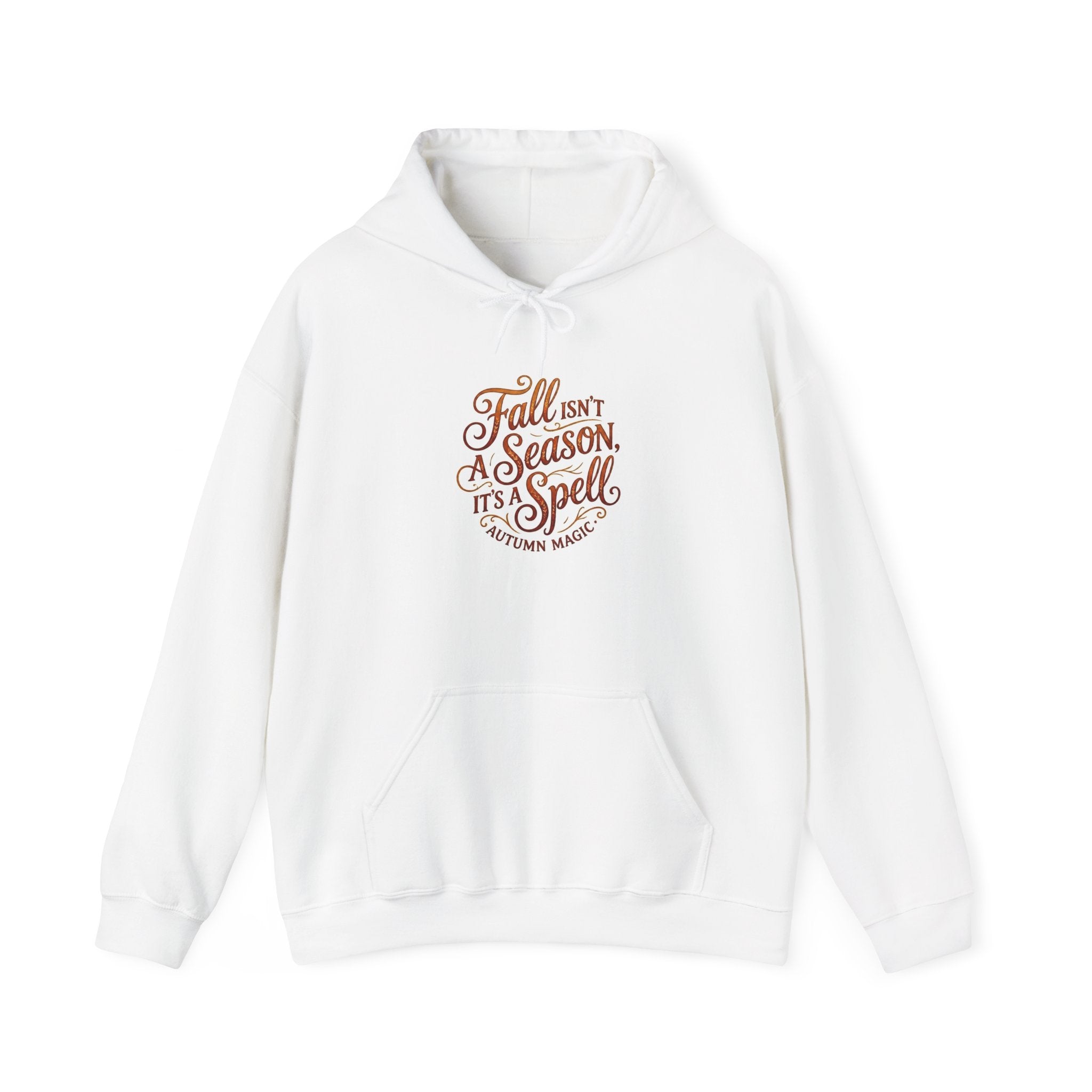 Fall Isn't a Season It's a Spell Hoodie – Cozy Autumn Quote Pullover